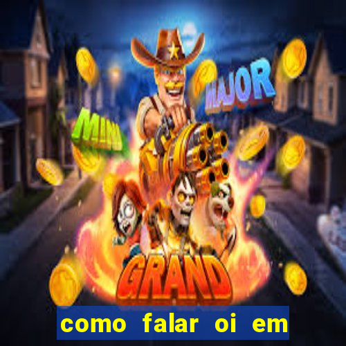 como falar oi em tupi guarani